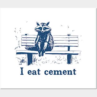 I Eat Cement Posters and Art